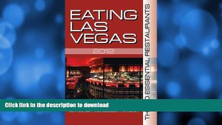 FAVORITE BOOK  Eating Las Vegas 2012: The 50 Essential Restaurants FULL ONLINE