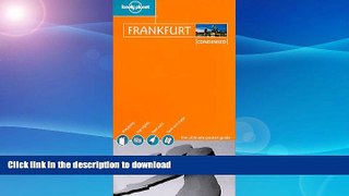 FAVORITE BOOK  Lonely Planet Frankfurt Condensed FULL ONLINE