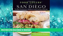 GET PDF  Food Lovers  Guide toÂ® San Diego: The Best Restaurants, Markets   Local Culinary