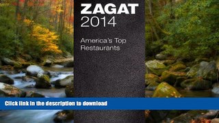 READ BOOK  2014 America s Top Restaurants Leather (Zagat Survey: America s Top Restaurants