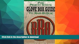 READ BOOK  The Peach State Glove Box Guide to Bar-B-Que: The Complete Statewide Guide to
