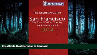READ BOOK  MICHELIN Guide San Francisco Bay Area   Wine Country 2014: Restaurants (Michelin