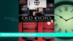 READ  Old Kyoto: The Updated guide to Traditional Shops, Restaurants, and Inns by Diane Durston