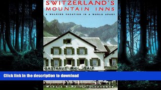 READ  Switzerland s Mountain Inns: A Walking Vacation in a World Apart  GET PDF
