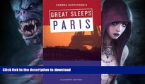 READ BOOK  Sandra Gustafson s Great Sleeps Paris: Eleventh Edition (Cheap Eats and Sleeps) FULL