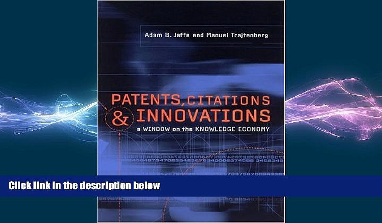 READ THE NEW BOOK Patents, Citations, and Innovations: A Window on the Knowledge Economy (MIT
