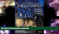 GET PDF  Conde Nast Johansens Luxury Hotels and Spas: UK, Europe   the Mediterranean 2016  BOOK