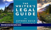 READ THE NEW BOOK The Writer s Legal Guide: An Authors Guild Desk Reference Tad Crawford Hardcove