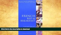 READ BOOK  Special Places to Stay French Bed and Breakfast, 10th (Alastair Sawday s Special