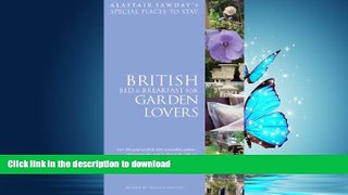 EBOOK ONLINE  Bed and Breakfast for Garden Lovers (Alastair Sawday s Special Places to Stay)  PDF
