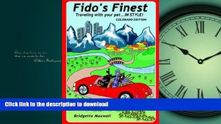 FAVORITE BOOK  Fido s Finest: Traveling With Your Pet... in Style! Colorado Edition FULL ONLINE