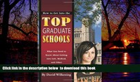 Pre Order How to Get into the Top Graduate Schools: What You Need to Know about Getting into Law,