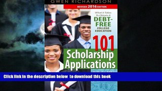 Buy Gwen Richardson 101 Scholarship Applications - 2016 Edition: What It Takes to Obtain a