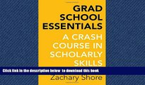 Pre Order Grad School Essentials: A Crash Course in Scholarly Skills Zachary Shore Full Ebook