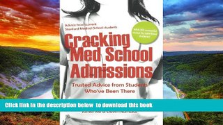 Pre Order Cracking Med School Admissions: Trusted Advice from Students Who ve Been There Ms.
