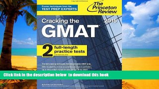 Pre Order Cracking the GMAT with 2 Computer-Adaptive Practice Tests, 2015 Edition (Graduate School