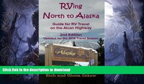 READ BOOK  RVing North to Alaska: Guide for RV Travel on the Alcan Highway FULL ONLINE