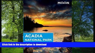 READ BOOK  Moon Acadia National Park (Moon Handbooks) FULL ONLINE