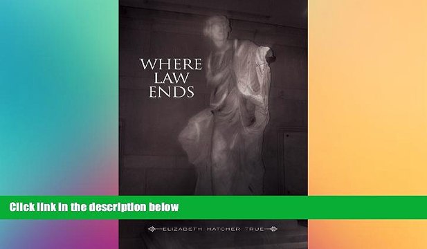 FAVORIT BOOK Where Law Ends Elizabeth Hatcher True TRIAL BOOKS