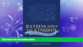FAVORIT BOOK Handing Down The Kingdom: A Field Guide For Wealth Transfer for the Average Family
