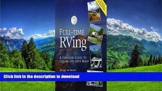 EBOOK ONLINE  Full-Time RVing: A Complete Guide to Life on the Open Road  PDF ONLINE