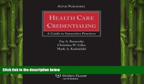 READ THE NEW BOOK Health Care Credentialing: A Guide To Innovative Practices Fay A. Rozovsky