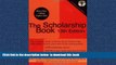 Pre Order The Scholarship Book, 13th Edition: The Complete Guide to Private-Sector Scholarships,