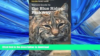 GET PDF  Nature Guide to the Blue Ridge Parkway (Falcon Pocket Guides)  BOOK ONLINE