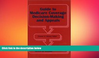 READ THE NEW BOOK Guide to Medicare Coverage Decision-Making and Appeals ABA Section of Antitrust