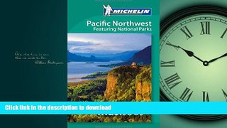 READ BOOK  Michelin Must Sees Pacific Northwest: featuring National Parks FULL ONLINE