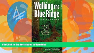 READ BOOK  Walking the Blue Ridge: A Guide to the Trails of the Blue Ridge Parkway, Third