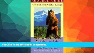 FAVORITE BOOK  Audubon Guide to the National Wildlife Refuges: Alaska   the Pacific Northwest: