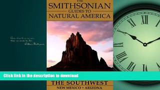 FAVORITE BOOK  The Southwest: New Mexico and Arizona (The Smithsonian Guides to Natural America)