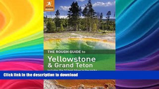 READ BOOK  The Rough Guide to Yellowstone   Grand Teton  PDF ONLINE