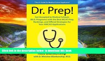 Buy NOW Ross Blankenship Dr. Prep!: Get Accepted to Medical Schools with the Best MCAT Prep,