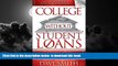 Pre Order College Without Student Loans: Attend Your Ideal College   Make It Affordable Regardless