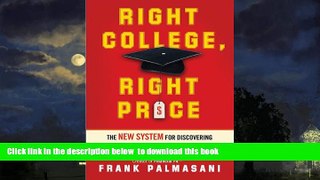 Best Price Frank Palmasani Right College, Right Price: The New System for Discovering the Best