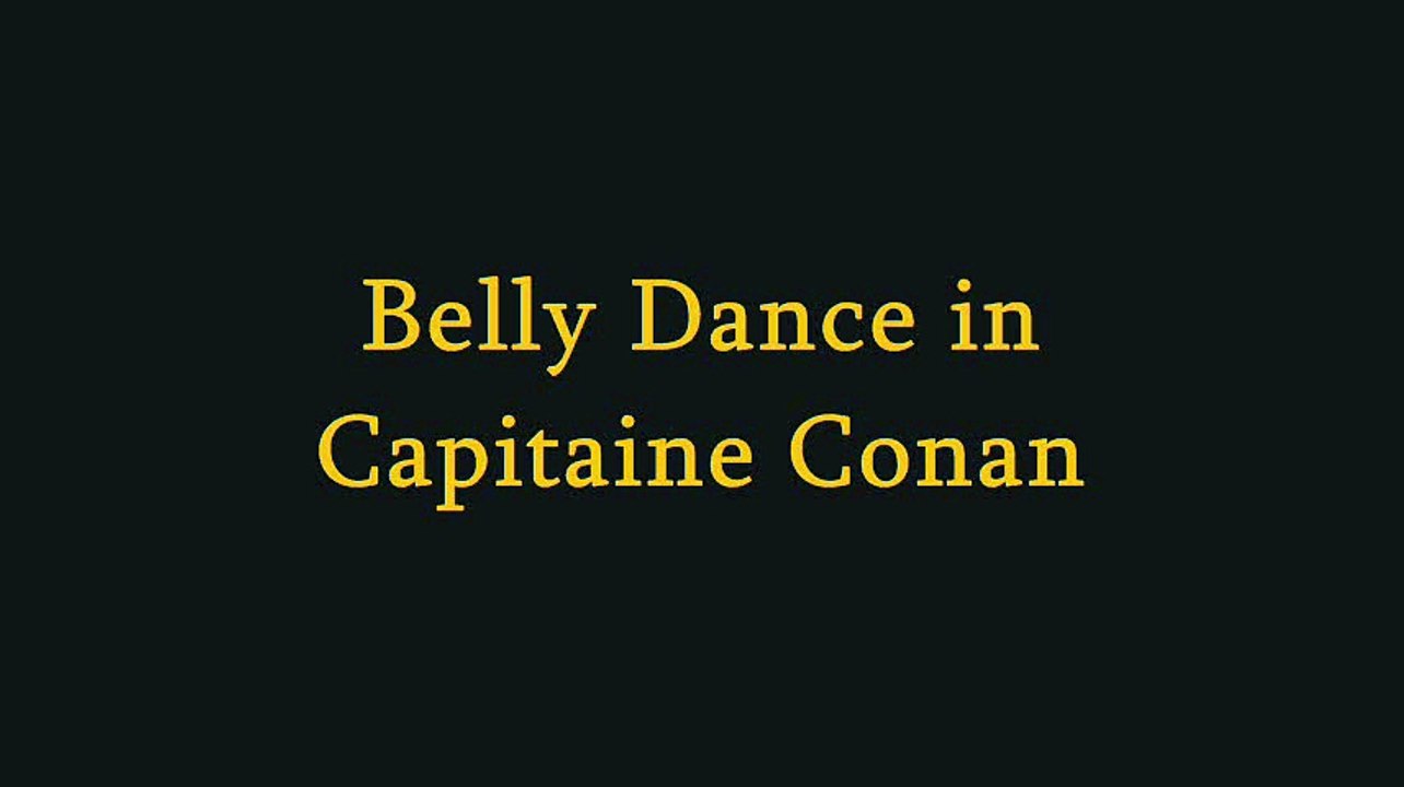 Bellydance in Capitaine Conan
