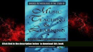 Pre Order Diverse Methodologies in the Study of Music Teaching and Learning (Advances in Music