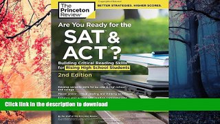 READ ONLINE Are You Ready for the SAT and ACT?, 2nd Edition: Building Critical Reading Skills for