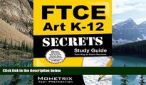 Buy FTCE Exam Secrets Test Prep Team FTCE Art K-12 Secrets Study Guide: FTCE Test Review for the