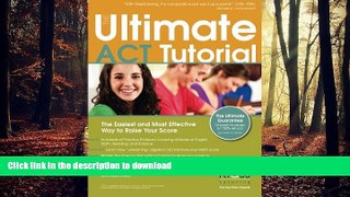READ THE NEW BOOK The Ultimate ACT Tutorial: The Easiest and Most Effective Way to Raise Your
