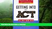 READ THE NEW BOOK Getting into the ACT: Official Guide to the ACT Assessment,Second Edition READ
