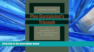 Audiobook Plea Bargainingâ€™s Triumph: A History of Plea Bargaining in America George Fisher
