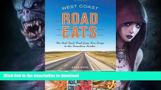 FAVORITE BOOK  West Coast Road Eats: The Best Road Food from San Diego to the Canadian Border