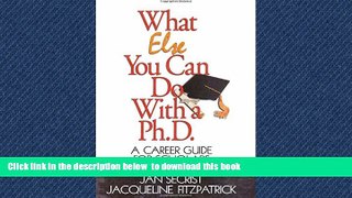 Pre Order What Else You Can Do With a PH.D.: A Career Guide for Scholars (1-Off Series) Jan