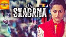 First Look Out - NAAM SHABANA | Akshay Kumar | Taapsee Pannu | Bollywood Asia