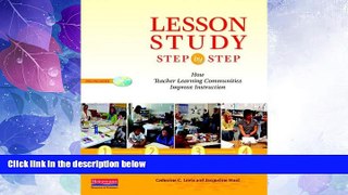 Price Lesson Study Step by Step: How Teacher Learning Communities Improve Instruction Jacqueline