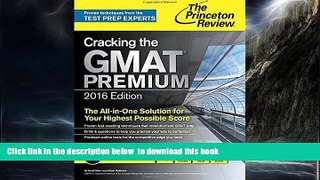 Pre Order Cracking the GMAT Premium Edition with 6 Computer-Adaptive Practice Tests, 2016