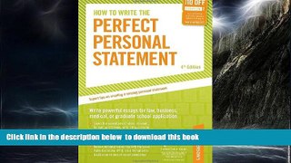 Pre Order How to Write the Perfect Personal Statement: Write powerful essays for law, business,